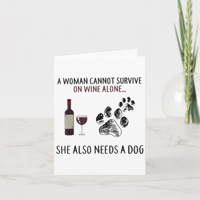 A Woman Cannot Survive On Wine Alone She Also Need Card (Front)