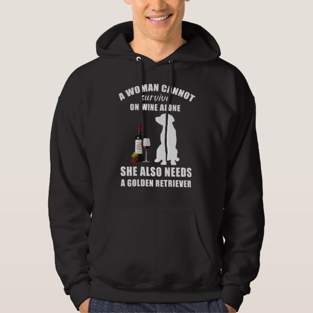 A Woman Cannot Survive On Wine Alone She Also Need Hoodie (Front)