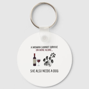 A Woman Cannot Survive On Wine Alone She Also Need Key Ring