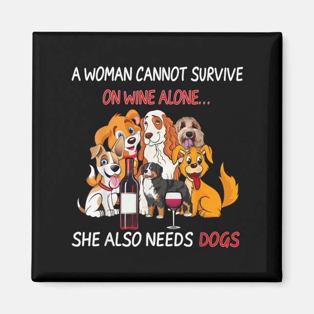 A Woman Cannot Survive On Wine Alone She Also Need Magnet (Front)
