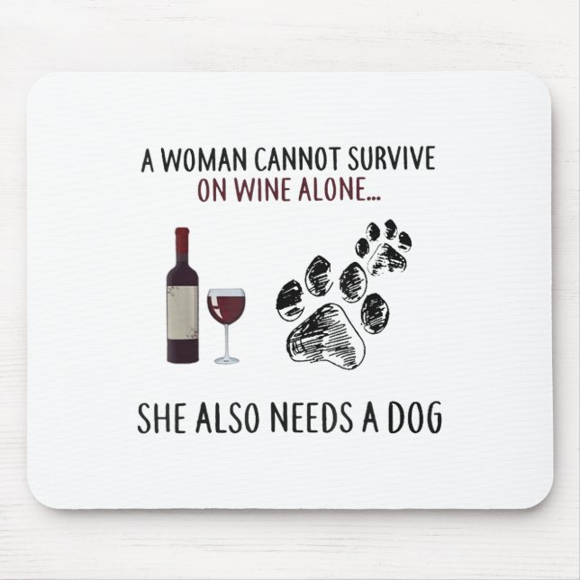 A Woman Cannot Survive On Wine Alone She Also Need Mouse Pad (Front)