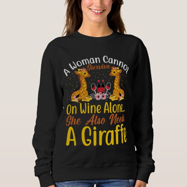 A Woman Cannot Survive On Wine Alone She Also Need Sweatshirt (Front)