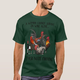 A Woman Cannot Survive On Wine Alone She Also Need T-Shirt