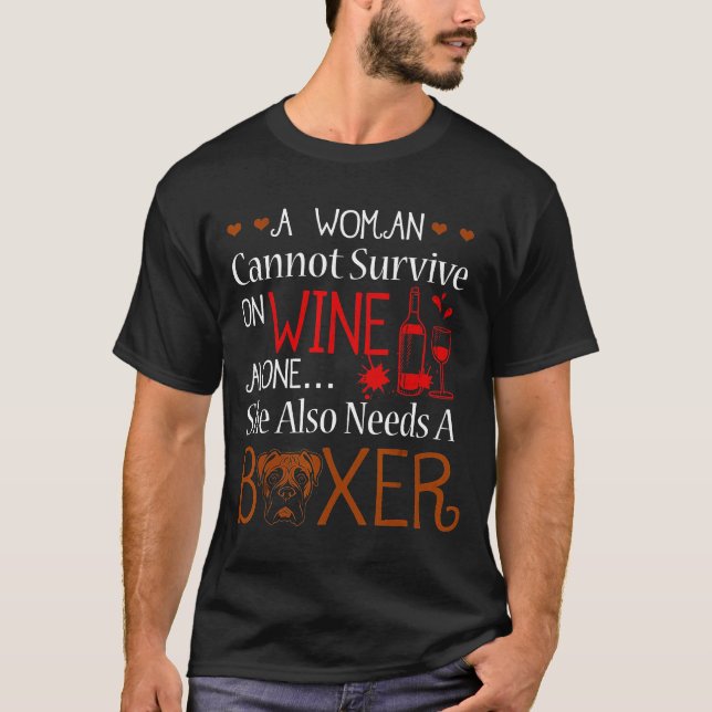 A Woman Cannot Survive On Wine Alone She Also Need T-Shirt (Front)