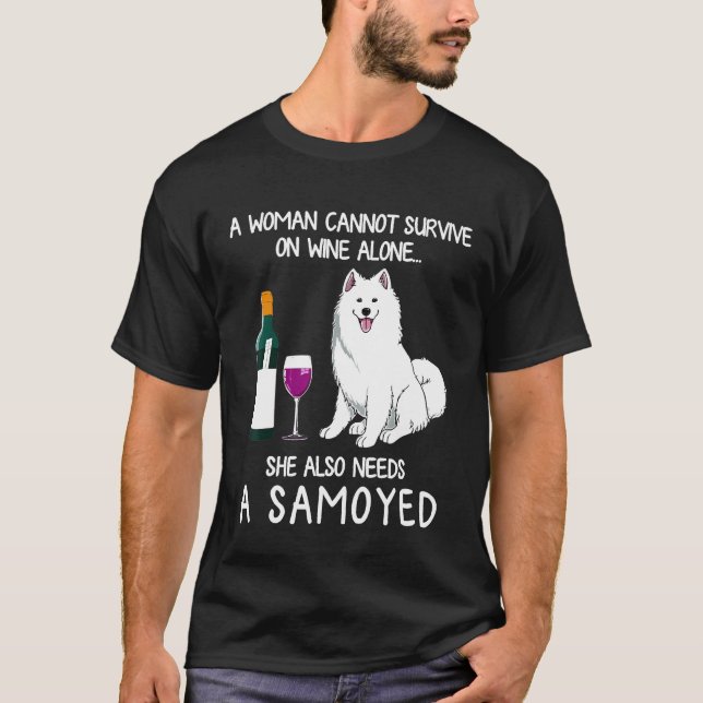 A Woman Cannot Survive On Wine Alone She Also Need T-Shirt (Front)