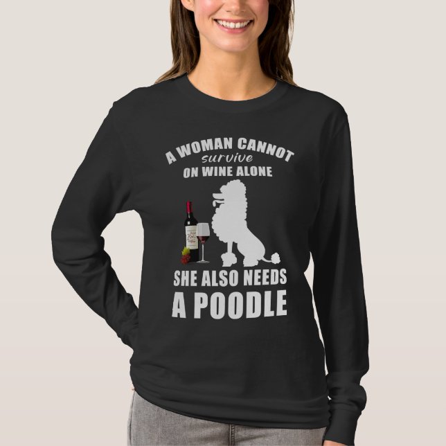 A Woman Cannot Survive On Wine Alone She Also Need T-Shirt (Front)