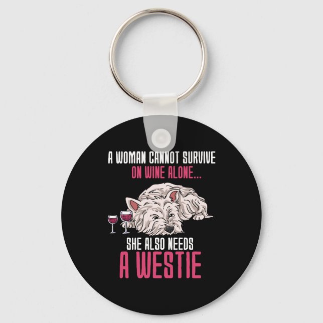 A Woman Cannot Survive On Wine Alone West Highland Key Ring (Front)