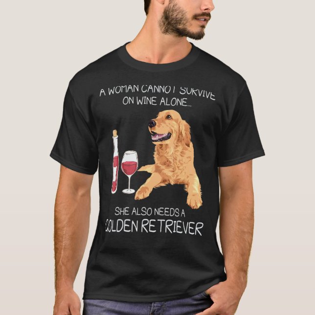 A Woman Cannot Survive She Needs a Golden Retrieve T-Shirt (Front)