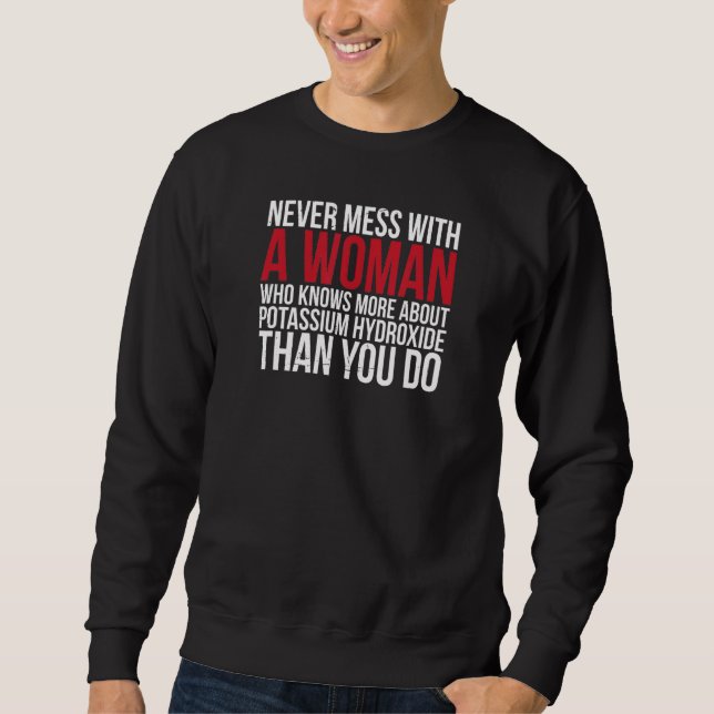 A Woman Forensic Scientist Forensic Science Sweatshirt (Front)