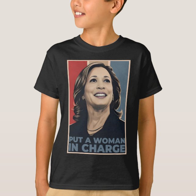 A Woman In Charge Kamala Harris Woman For Presiden T-Shirt (Front)