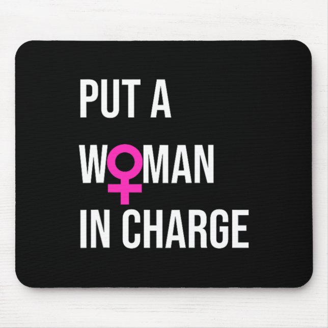 A Woman In Charge Potus Female President  Mouse Pad (Front)