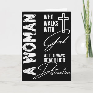 A Woman Who Walks With God Will Always Reach Her D Card