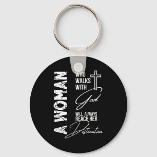 A Woman Who Walks With God Will Always Reach Her D Key Ring