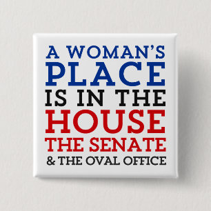 A Woman's Place Is In The House 15 Cm Square Badge