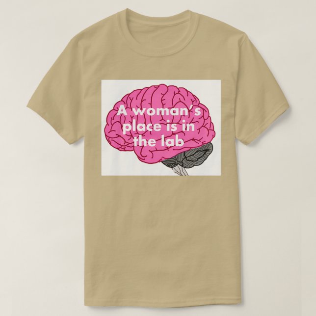 A womans place is in the lab 11 T-Shirt (Design Front)