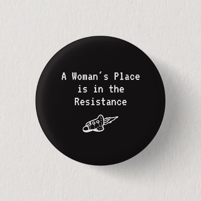 A Woman's Place is in the Resistance 3 Cm Round Badge (Front)