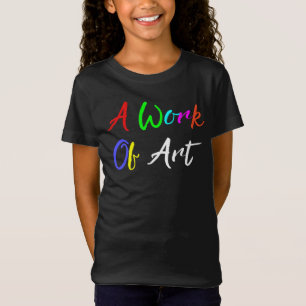 “A Work of Art” T-Shirt