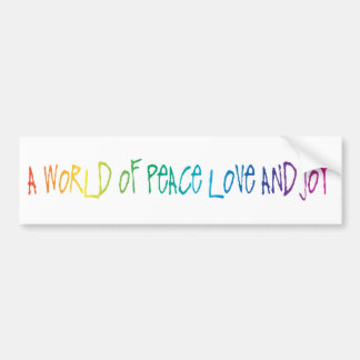 A World of Peace, Love, and Joy Bumper Sticker