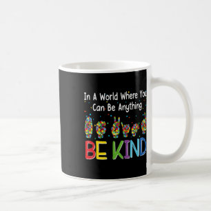 A World Where You Can Be Anything Kind Autism Asl  Coffee Mug