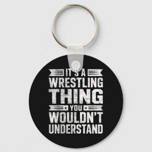 a Wrestling Thing Wouldnt Understand Wrestler Joke Key Ring
