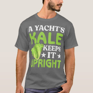 A Yacht's Kale Keeps It Upright  3 T-Shirt