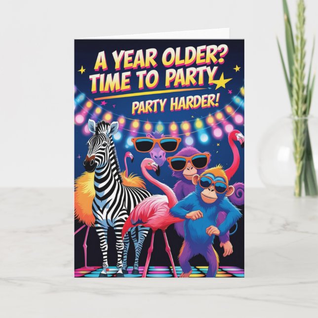 A Year Older? Time to Party Harder! Funny Card (Front)