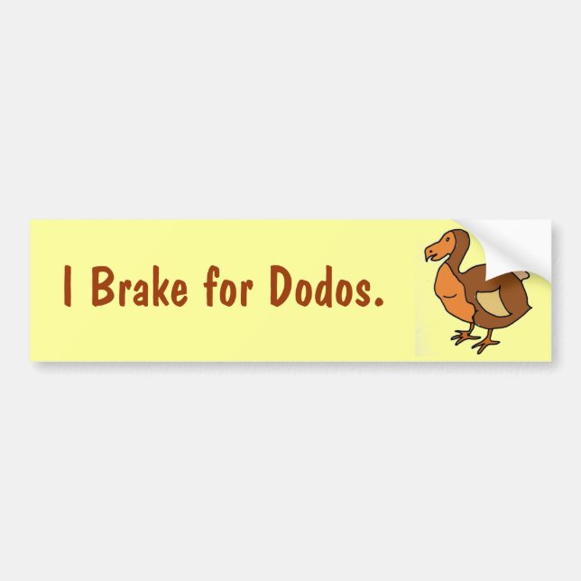 AA- I Brake for Dodos. Bumper Sticker (Front)