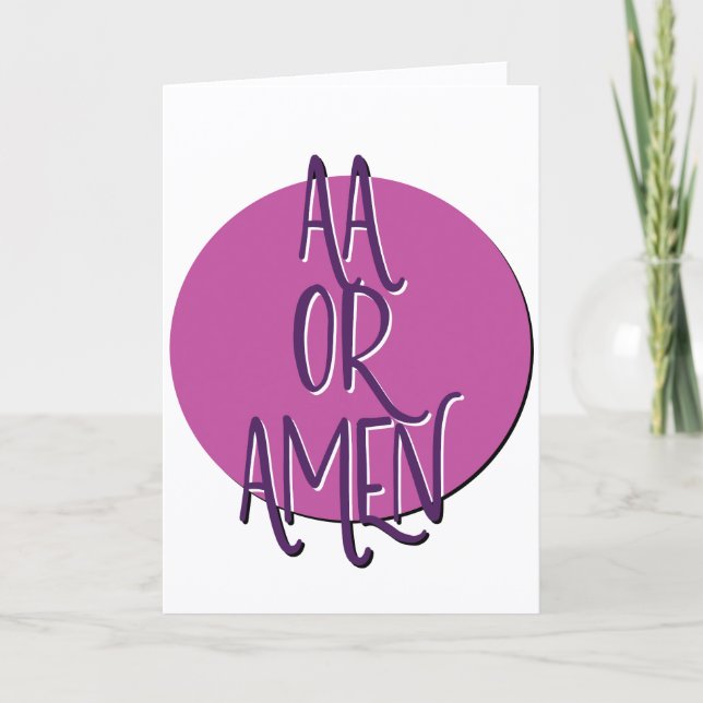 AA Or Amen Recovery Slogan Anniversary Card (Front)