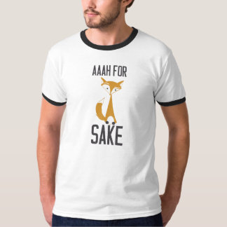 Aaaaah, for fox sake! T-Shirt