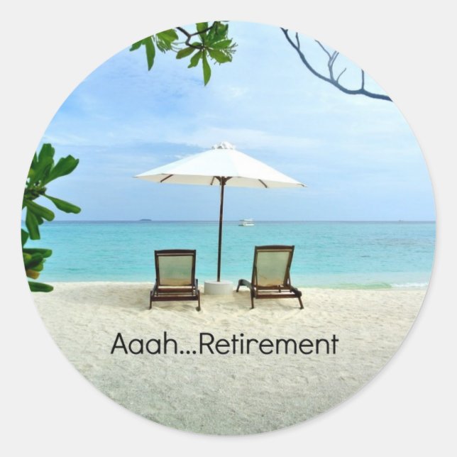 Aaah... retirement,  classic round sticker (Front)