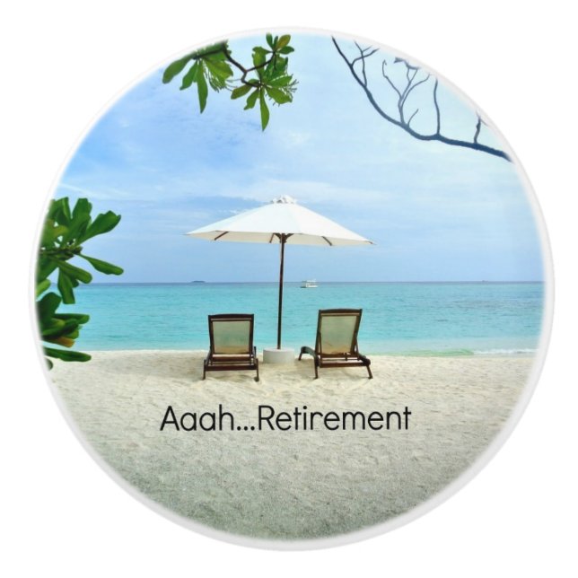 Aaah...retirement, relaxing beach scene,  ceramic knob (Front)