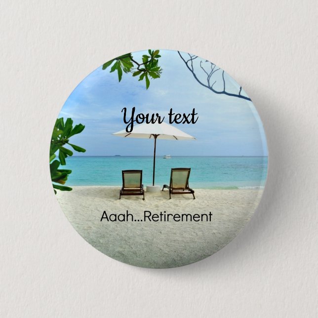 Aaah...Retirement TEMPLATE 6 Cm Round Badge (Front)