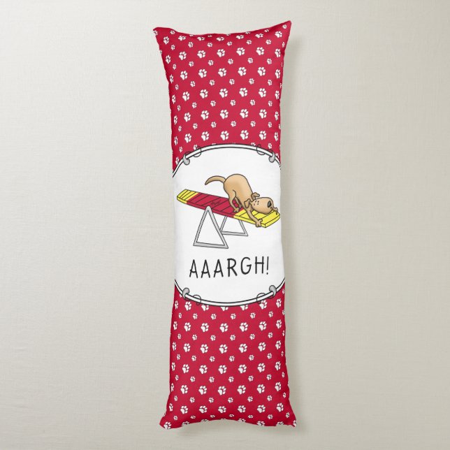 AAARGH! Funny scared nervous dog agility teeter Body Cushion (Back (Vertical))