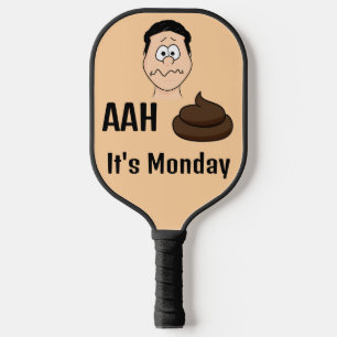 AAh S&%# It's Monday Pickleball Paddle