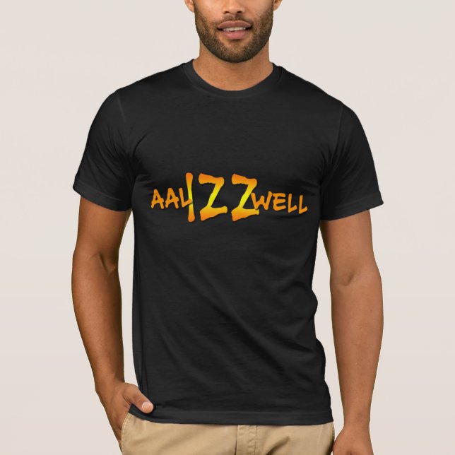Aal (All) izz Well! T-Shirt (Front)