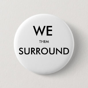 aam WE SURROUND THEM 6 Cm Round Badge