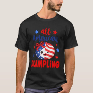 Aamerican Dumpling Funny Patriotic Cute Food Usa T-Shirt