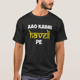 Aao Kabhi Haveli Pe Hindi Indian Meme Design T-Shirt