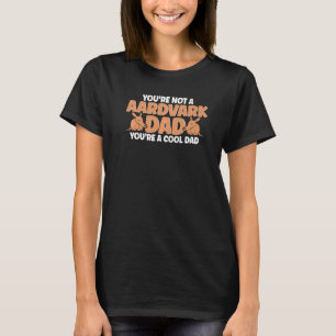 Aardvark A Cool Aardvark Dad Aardvark Lover Premiu T-Shirt