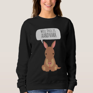 Aardvark Anteater African Ant Bear Edentate Armadi Sweatshirt