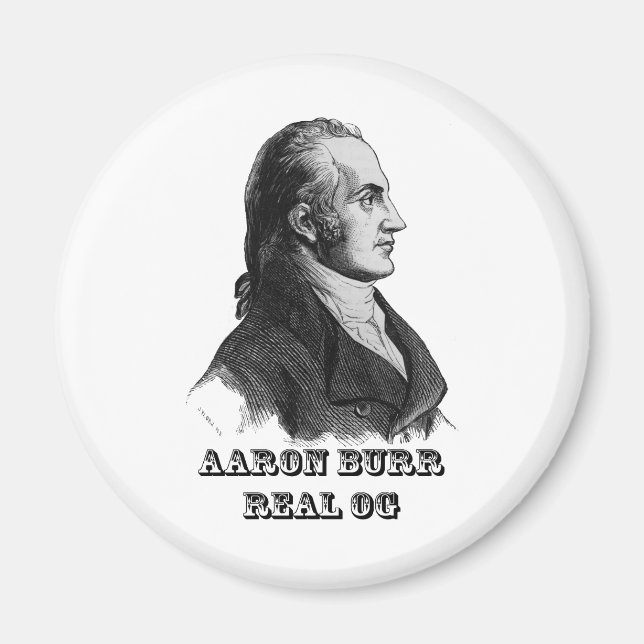 Aaron Burr Original Gangsta Magnet (Front)