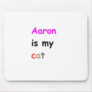 Aaron is my cat mouse pad
