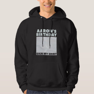 AARON ITu2019S MY BIRTHDAY SIGN MY SHIRT Personali