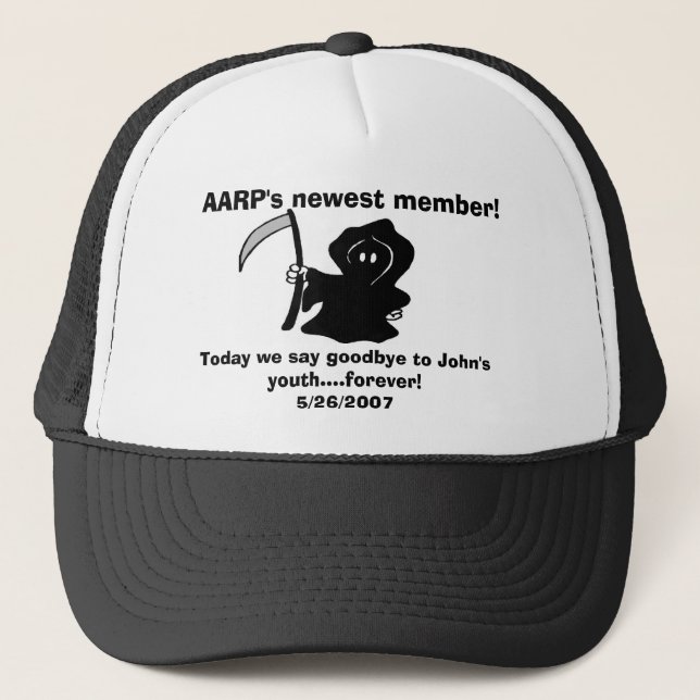 AARP's newest member!, Today we say goodbye to ... Trucker Hat (Front)