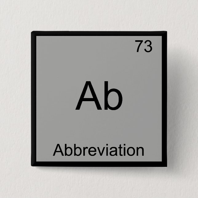Ab - Abbreviation Funny Chemistry Element Symbol 15 Cm Square Badge (Front)