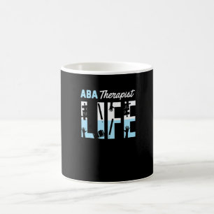 ABA Therapist Life Behaviour Analyst Autism Therap Coffee Mug