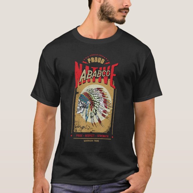 Ababco Native American Indian Warrior Tribe Proud T-Shirt (Front)