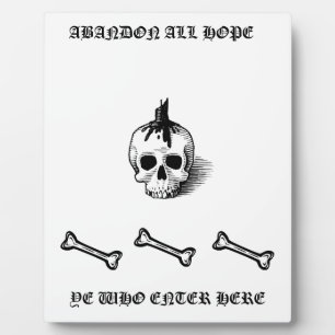"ABANDON ALL HOPE" Plaque
