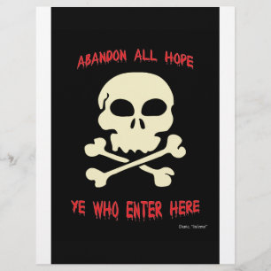 Abandon all hope ye who enter here
