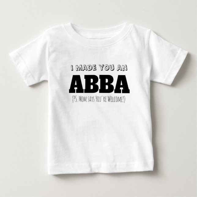 Abba Dad Oldest Child Father's Day Gift Baby T-Shirt (Front)